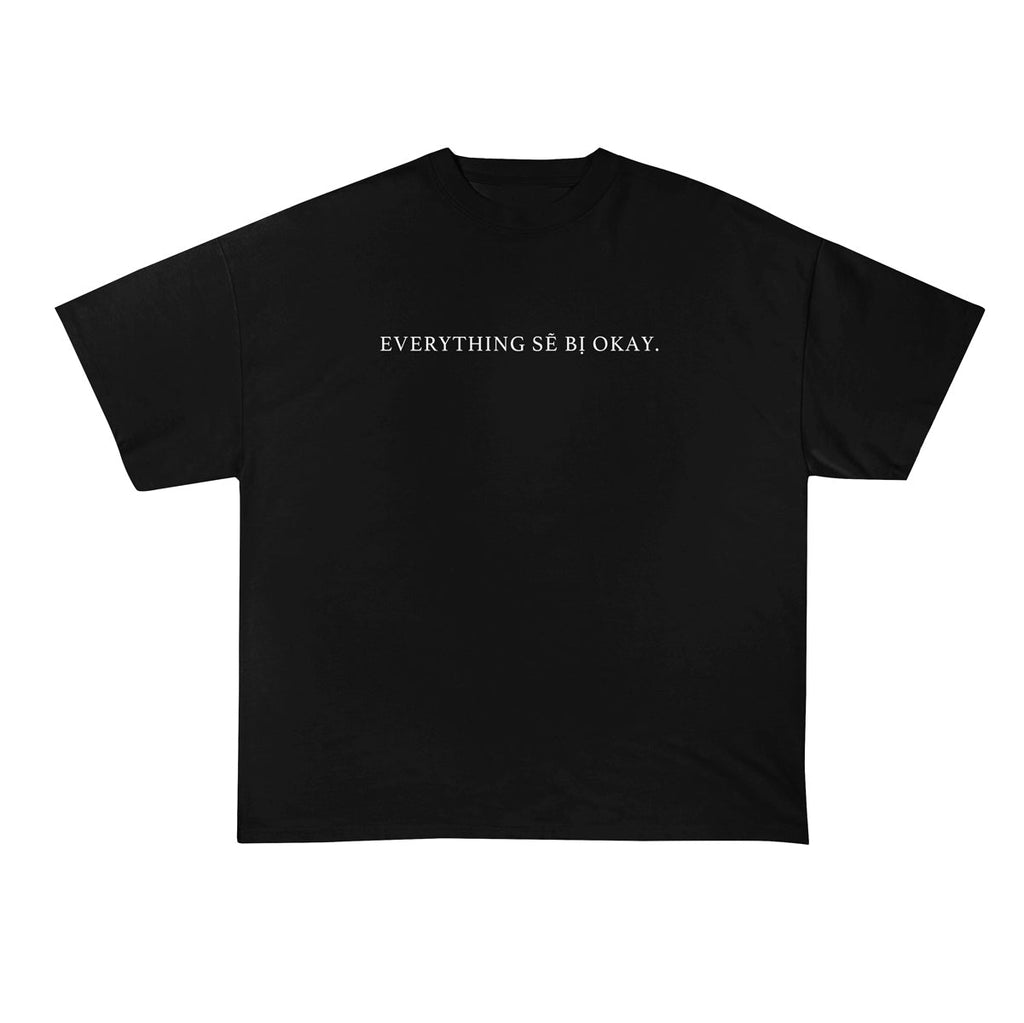 Everything Sẽ Bị Okay T Shirt