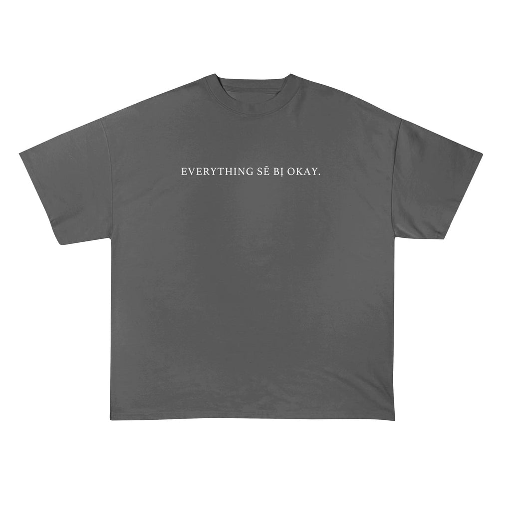 Everything Sẽ Bị Okay T Shirt