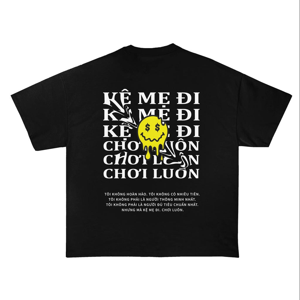 Kệ Mẹ Đi Chơi Luôn T Shirt